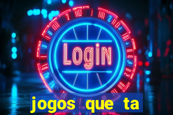 jogos que ta pagando agora